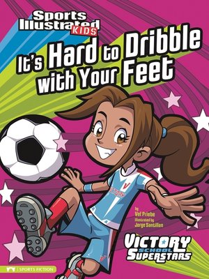 cover image of It's Hard to Dribble with Your Feet